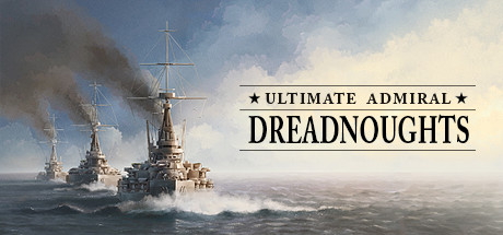 终极提督：无畏战舰/Ultimate Admiral: Dreadnoughts （更新v1.6.0.4）-游戏广场