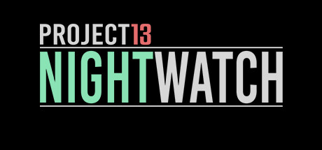 项目13：夜之守卫|官方中文|Project13: Nightwatch|计划13：守夜人（更新中文版）-游戏广场