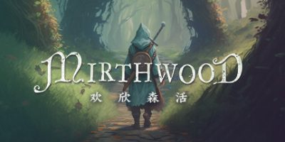 欢欣森活|官方中文|支持手柄|Mirthwood-游戏广场