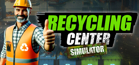 垃圾回收中心模拟器/Recycling Center Simulator （更新v1.1.6）-游戏广场